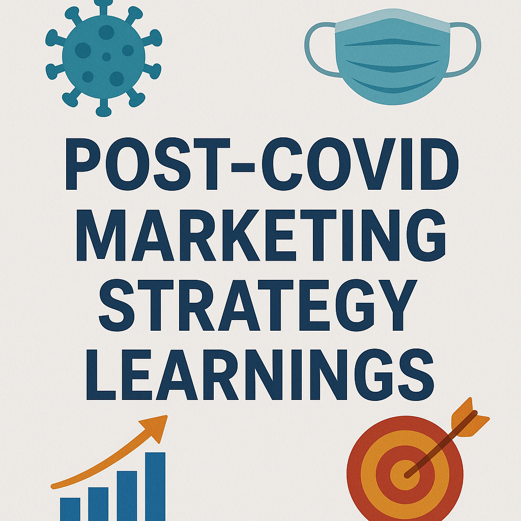 Post-COVID Marketing Strategy Learnings