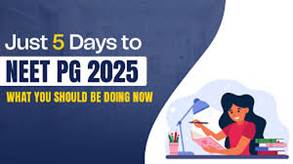 Just 5 Days to NEET PG 2025: What You ...