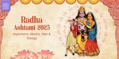 Radha Ashtami 2025: Date, Time, Puja ...